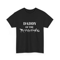 Daddy of the Revolution (Front text) T-Shirt